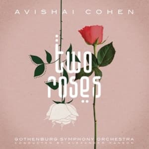 Avishai Cohen Gothenburg Symphony - Two Roses (2Lp + Two Bonus Tracks) (LP)