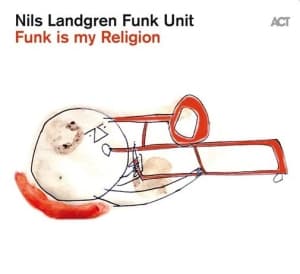 Nils Landgren Funk Unit - Funk Is My Religion (LP)