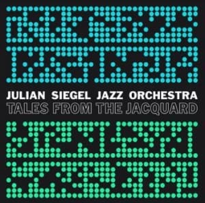 Julian Siegel Jazz Orchestra - Tales From The Jacquard (LP)