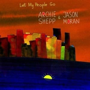 MORAN JASON / ARCHIE SHEPP - Let My People Go [Import] (LP)
