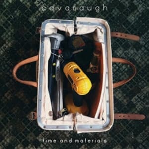 Cavanaugh - Time And Materials (LP)