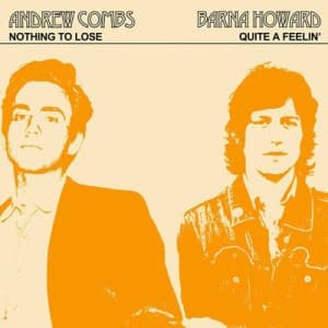 Combs Andrew / Barna Howard - Nothing To Lose / Quite A Feel (Vinylsingle)