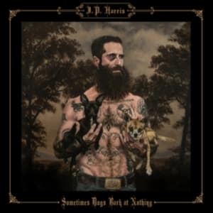 Harris J.P. - Sometimes Dogs Bark At Nothing (LP)