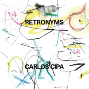 Carlos Cipa - Retronyms (Vinyl) (LP)