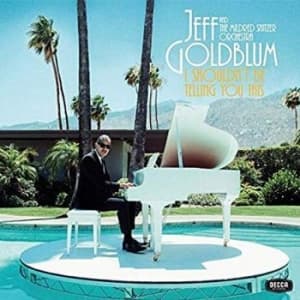 Jeff Goldblum & The Mildred Snitzer - I Shouldn't Be Telling You This (Lp (LP)