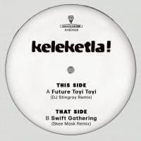 Keleketla! - Dj Stingray & Skee Mask Remixes (Maxisingle)