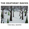 Miniatyrbilde 1 av 2: Deathray Davies - Time Well Wasted (LP)