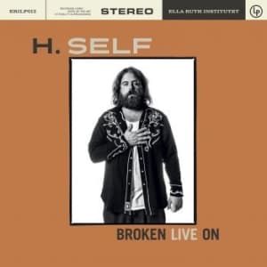 H. Self - Broken Live On (LP)