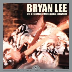 Bryan Lee - Live At The Old Absinthe House Bar... Friday Night (LP)