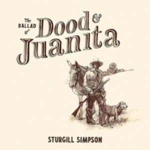 Sturgill Simpson - Ballad Of Dood & Juanita (LP)