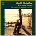 Miniatyrbilde 2 av 2: David Christian And The Pinecone Or - For Those We Met On The Way (LP)