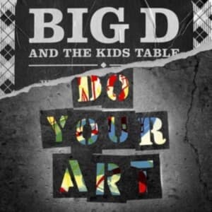 Big D And The Kids Table - Do Your Art (Vinyl 2 Lp) (LP)