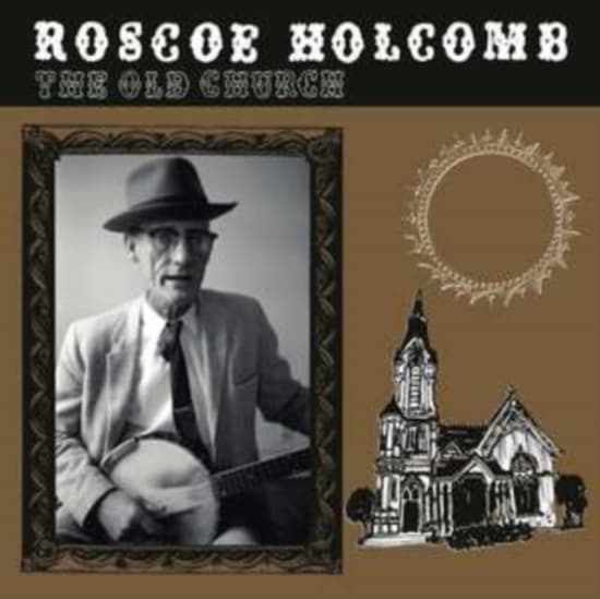 Holcomb Roscoe - The Old Church (LP)