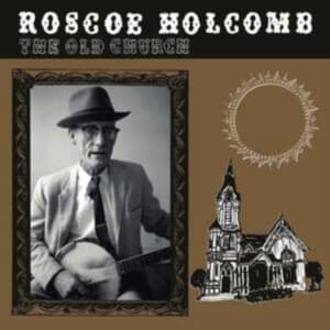 Holcomb Roscoe - The Old Church (LP)