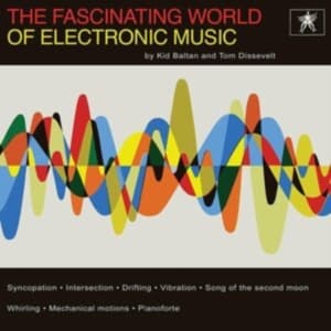 Dissevelt Tom & Kid Baltan - The Fascinating World Of Electronic (LP)