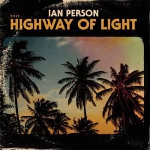 Ian Person - Exit - Highway Of Light (LP)
