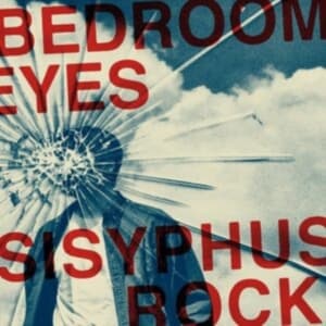 BEDROOM EYES - SISYPHUS ROCK (LP)