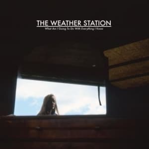 Weather Station - What Am I Going To Do With Everythi (LP)