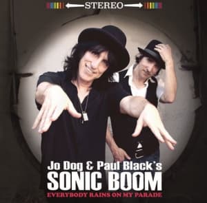 Jo Dog & Paul Blacks Sonic Boom - Everybody Rains On My Parade (LP)