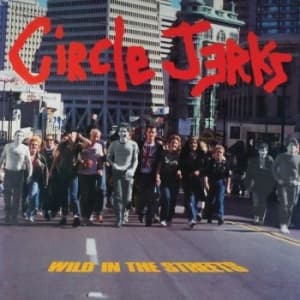 Circle Jerks - Wild In The Streets (40Th Anniversa (LP)