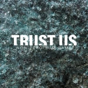 Trust Us - Non-Zero-Sum-Game (LP)