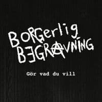 Borgerlig Begravning - Gör Vad Du Vill (Vinyl Incl. Poster (LP)