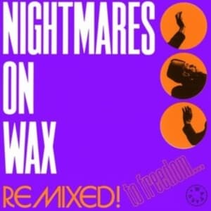 Nightmares On Wax - Remixed! To Freedom (Maxisingle)