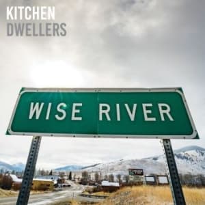 Kitchen Dwellers - Wise River