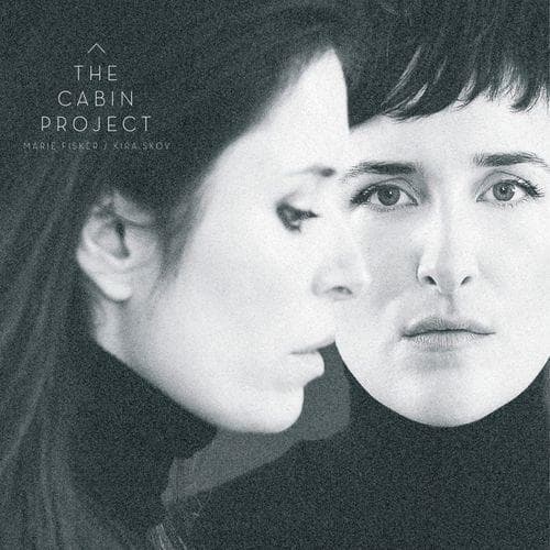 Marie Fisker & Kira Skov: The Cabin Project (Vinyl, LP)