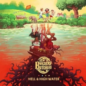 Builders & The Butchers - Hell & High Water (LP)