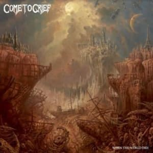 Come To Grief - When The World Dies (LP)
