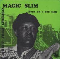 Magic Slim: Born On A Bad Sign (Vinyl, LP)