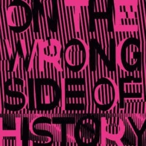 Regressive Left - On The Wrong Side Of History (Maxisingle)