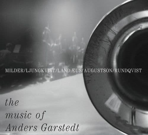 Milder/Ljungkvist/Landæus/Augustson: The Music Of Anders Garstedt (CD)