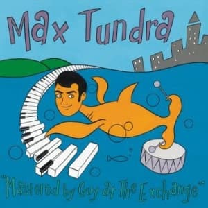Max Tundra - Mastered By Guy At The Exchange (Tr (LP)