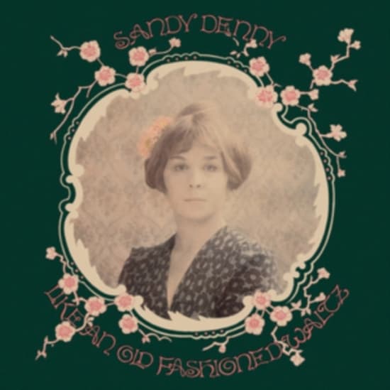 Sandy Denny - Like An Old Fashioned Waltz (LP)