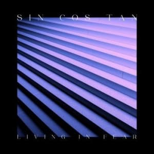Sin Cos Tan - Living In Fear (LP)