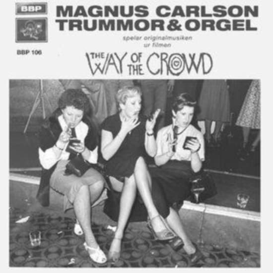 Carlson Magnus & Trummor & Orgel - The Way Of The Crowd (LP)