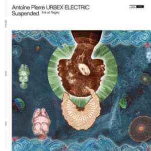 Antoine Pierre Urbex Electric - Suspended (Live At Flagey) (Lp) (LP)