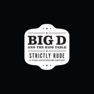 Big D And The Kids Table - Strictly Rude - Anniversary Edition (LP)