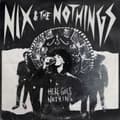 Miniatyrbilde 1 av 2: Nix & The Nothings - Here Goes Nothing (LP)