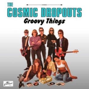 Cosmic Dropouts - Groovy Things (LP)