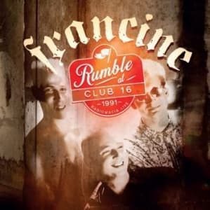 Francine - Rumble At Club 16 - Radiomafia Live (LP)