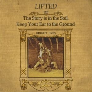 Bright Eyes - Lifted Or The Story Is In The Soil, (LP)