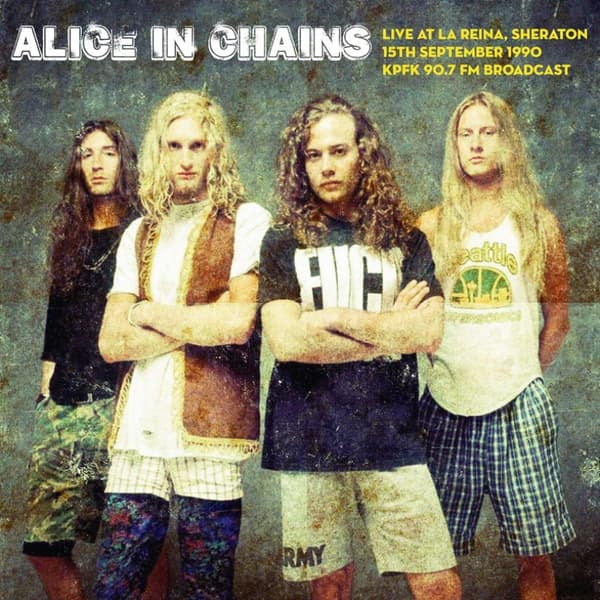 Alice In Chains: Live At La Reine Sheraton 15/9 1990