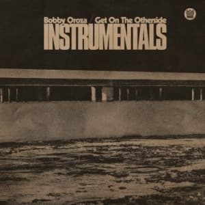 Bobby Oroza - Get On The Otherside Instrumentals (LP)