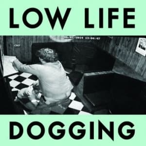 Low Life - Dogging (LP)