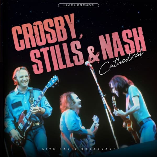 Crosby Stills & Nash: Cathedral (Coloured)