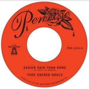 Thee Sacred Souls - Easier Said Than Done / Love Is The (Vinylsingle)