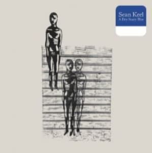 Keel Sean - A Dry Scary Blue (LP)